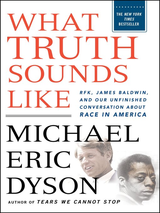 Title details for What Truth Sounds Like by Michael Eric Dyson - Available